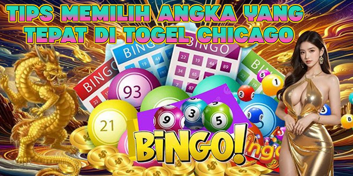 Tips Memilih Angka Yang Tepat Di Togel Chicago