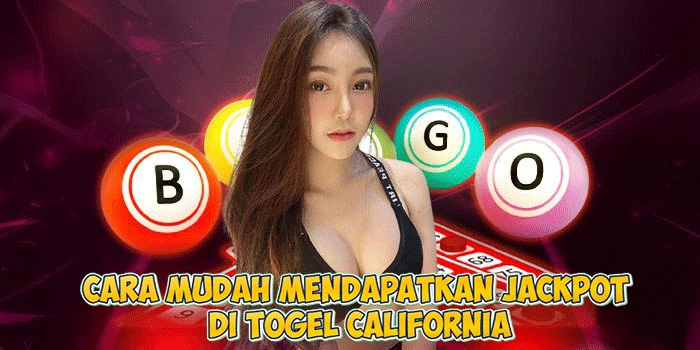 Cara Mudah Mendapatkan Jackpot di Togel California
