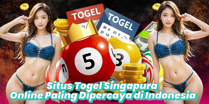 Situs Togel Singapura Online Paling Dipercaya di Indonesia