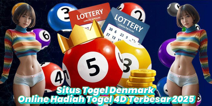 Situs Togel Denmark Online Hadiah Togel 4D Terbesar 2025