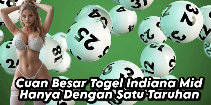 Cuan Besar Togel Indiana Mid Hanya Dengan Satu Taruhan