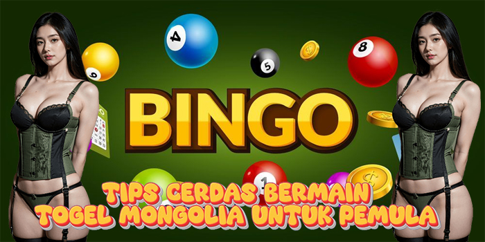 Tips Cerdas Bermain Togel Mongolia Untuk Pemula