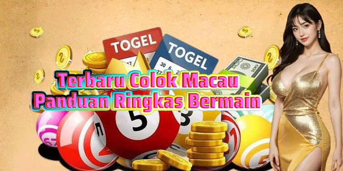 Terbaru Colok Macau Panduan Ringkas Bermain