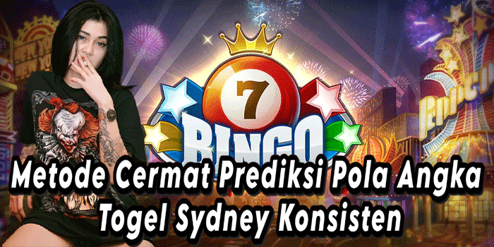 Metode Cermat Prediksi Pola Angka Togel Sydney Konsisten