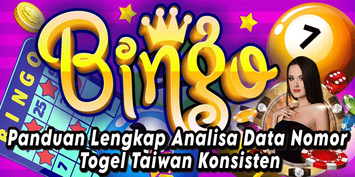 Panduan Lengkap Analisa Data Nomor Togel Taiwan Konsisten