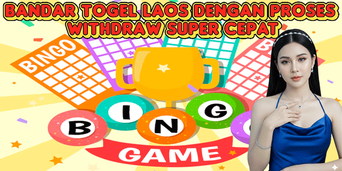 Bandar Togel Laos Dengan Proses Withdraw Super Cepat